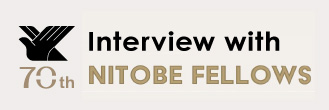 Interview with Nitobe Fellows